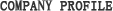 COMPANY&nbsp;PROFILE